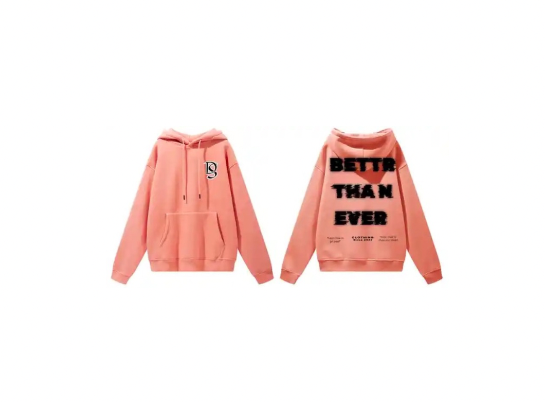 Better Than Ever Premium Comfort Fleece Hoodie.