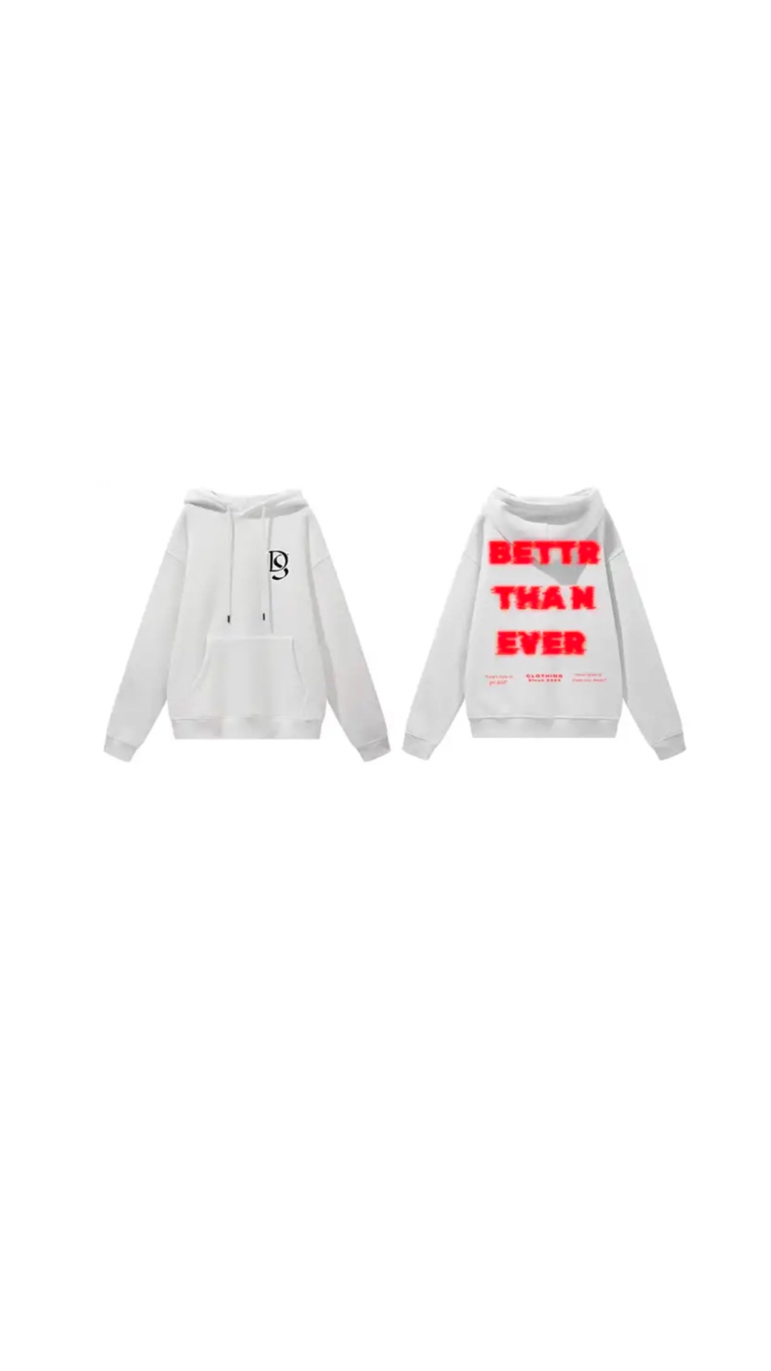 Better Than Ever Premium Comfort Fleece Hoodie.