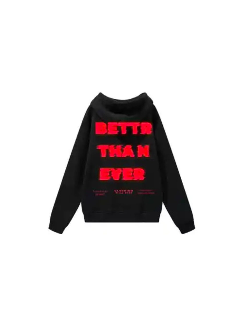 Better Than Ever Premium Comfort Fleece Hoodie. 100% Cotton.